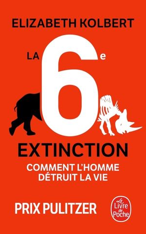 La 6e extinction - Comment l'homme détruit la vie