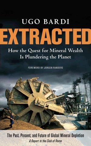 Extracted: How the Quest for Mineral Wealth Is Plundering the Planet